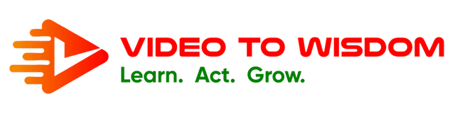 video to wisdom, learn act grow